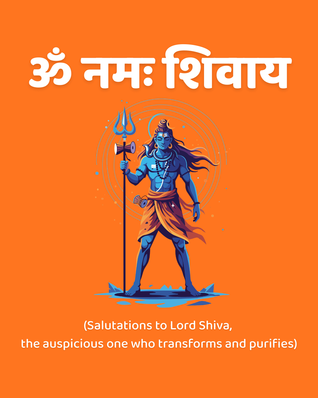 Om Namah Shivay – Salutations to Lord Shiva