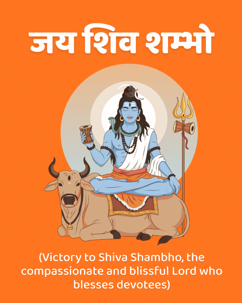 Jai Shiva Shambho – Victory to Shiva, the source of auspiciousness and joy
