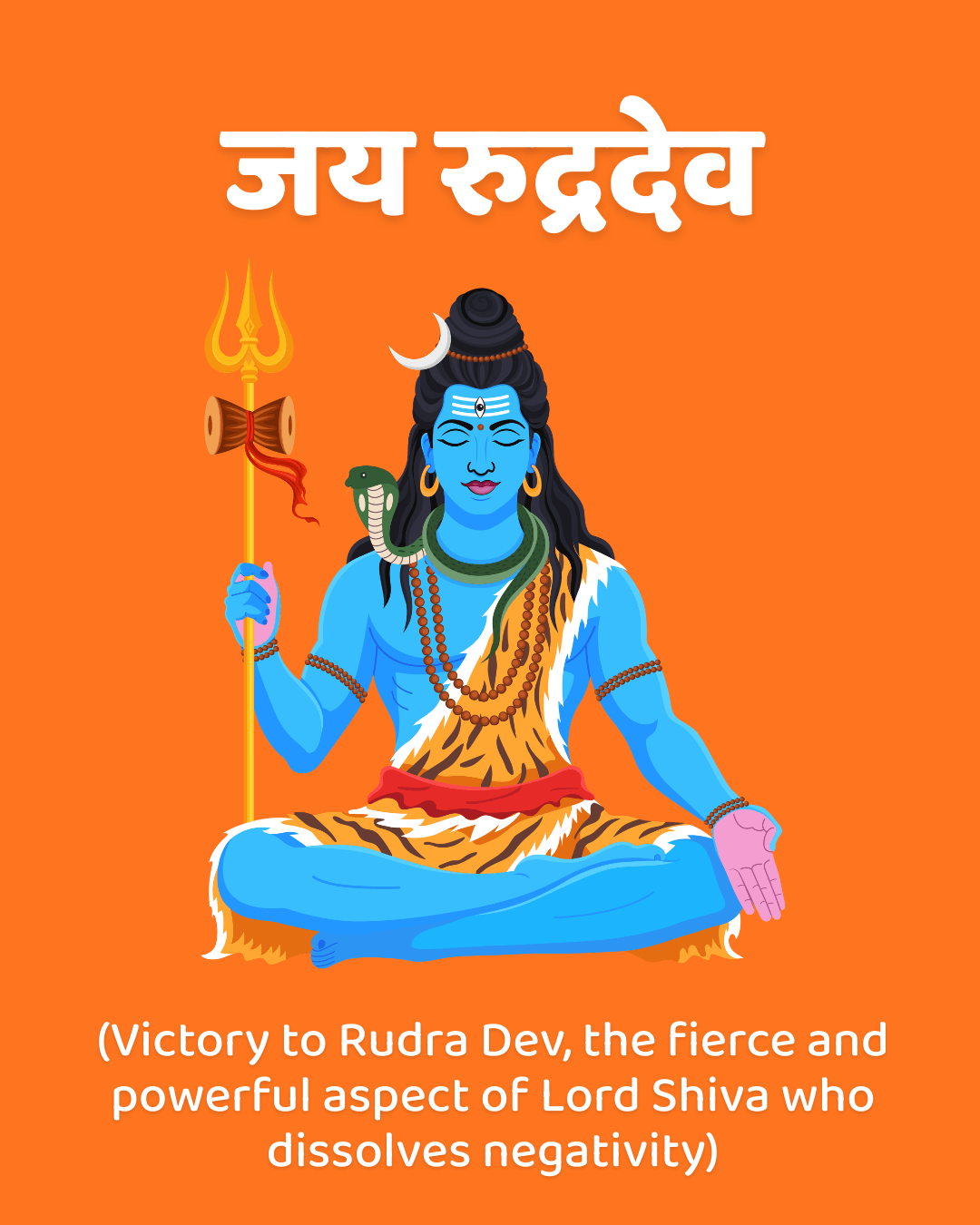 Jai Rudradev – Victory to the Divine Rudra